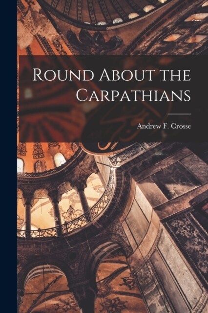 Round About the Carpathians (Paperback)