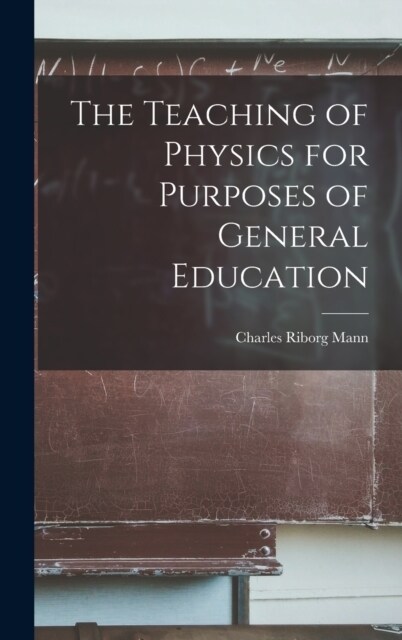 The Teaching of Physics for Purposes of General Education (Hardcover)