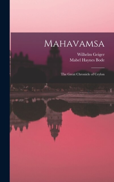 Mahavamsa: The Great Chronicle of Ceylon (Hardcover)