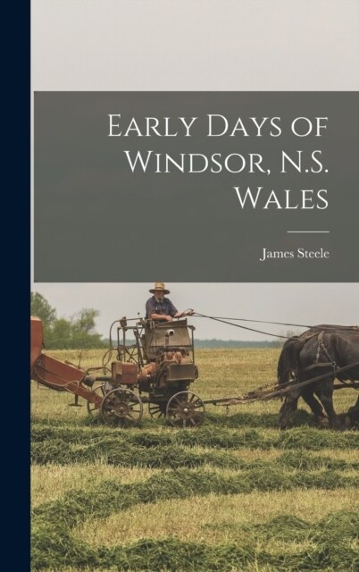 Early Days of Windsor, N.S. Wales (Hardcover)