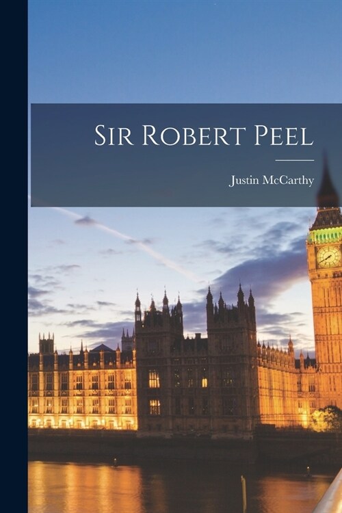 Sir Robert Peel (Paperback)