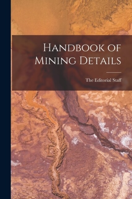 Handbook of Mining Details (Paperback)