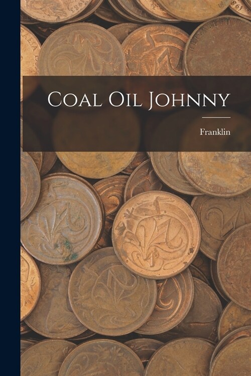 Coal Oil Johnny (Paperback)