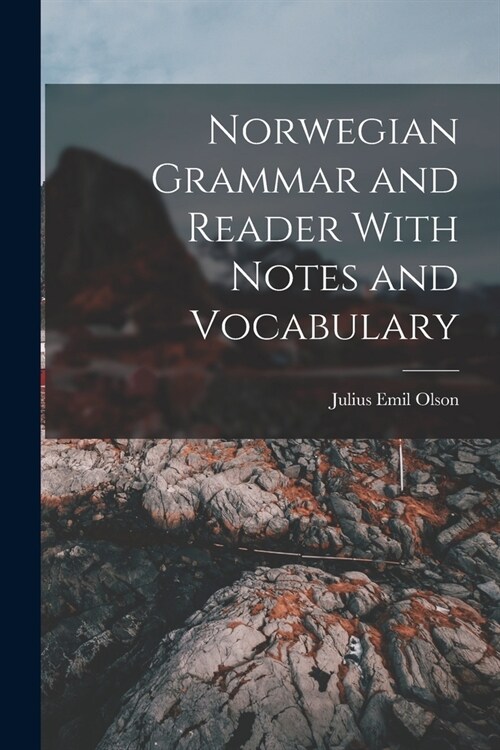 Norwegian Grammar and Reader With Notes and Vocabulary (Paperback)