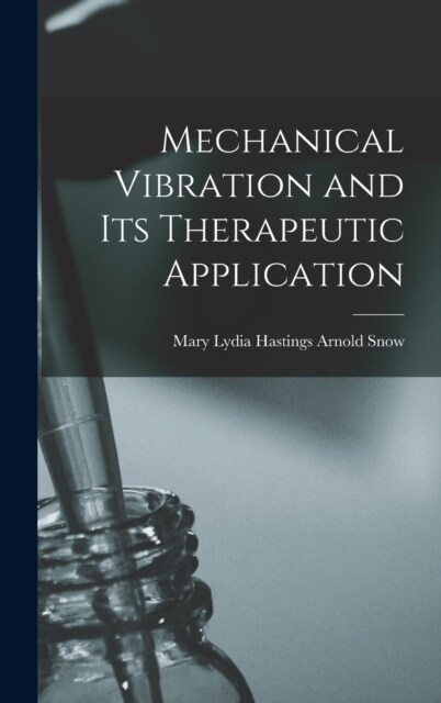 Mechanical Vibration and Its Therapeutic Application (Hardcover)