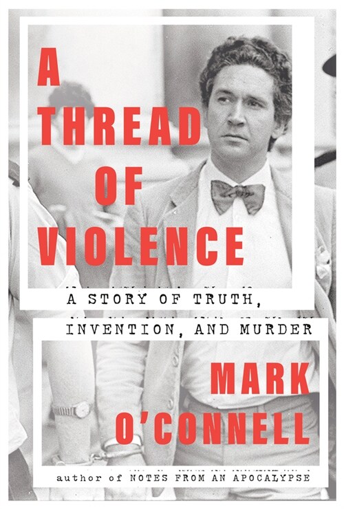 A Thread of Violence: A Story of Truth, Invention, and Murder (Hardcover)