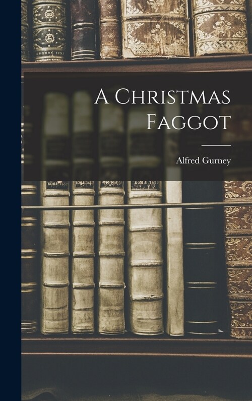 A Christmas Faggot (Hardcover)