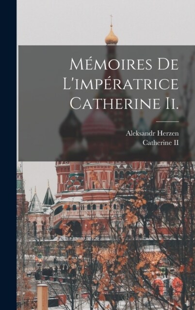 M?oires De Limp?atrice Catherine Ii. (Hardcover)