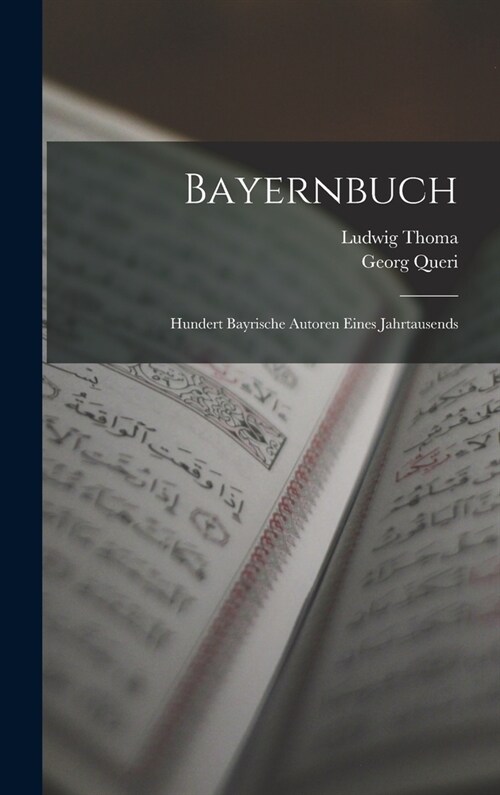 Bayernbuch: Hundert Bayrische Autoren Eines Jahrtausends (Hardcover)