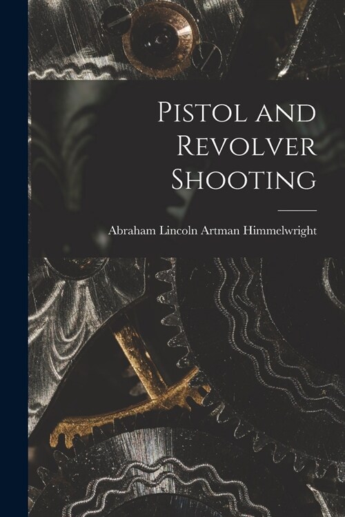 Pistol and Revolver Shooting (Paperback)