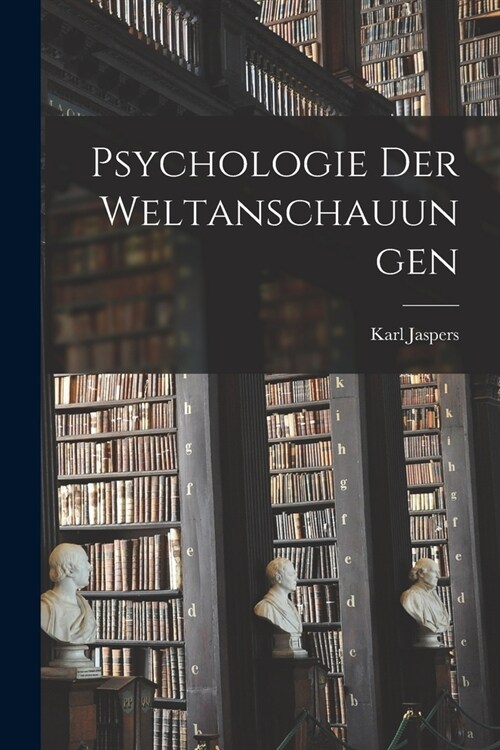 Psychologie Der Weltanschauungen (Paperback)