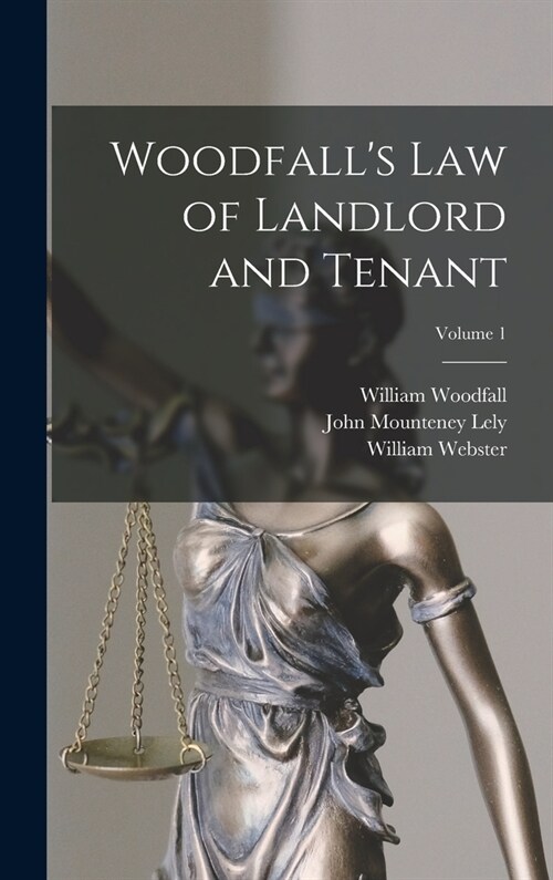 Woodfalls Law of Landlord and Tenant; Volume 1 (Hardcover)