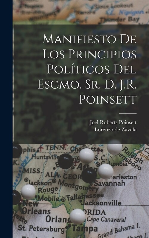 Manifiesto de los principios pol?icos del Escmo. Sr. d. J.R. Poinsett (Hardcover)