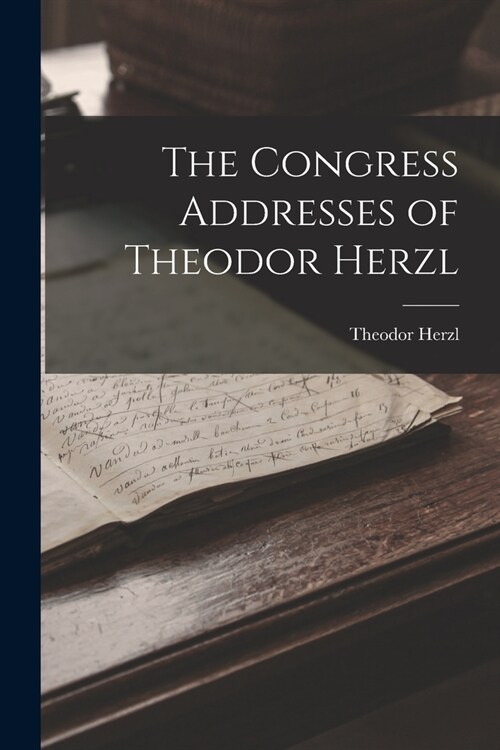 The Congress Addresses of Theodor Herzl (Paperback)