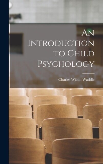 An Introduction to Child Psychology (Hardcover)