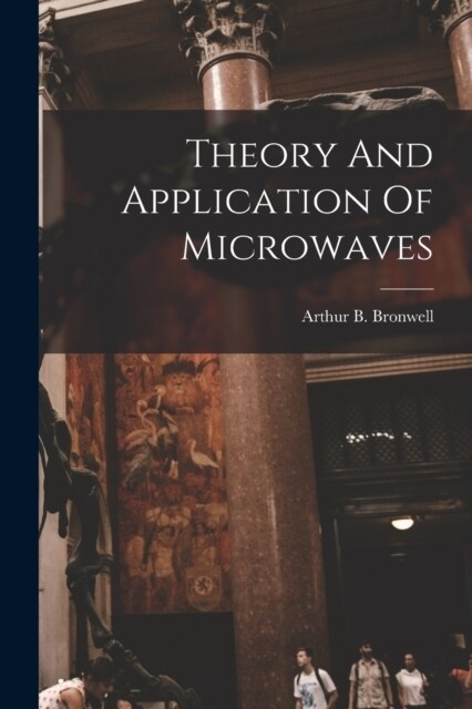Theory And Application Of Microwaves (Paperback)