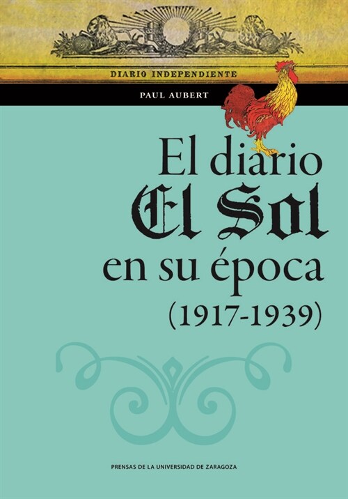 EL DIARIO EL SOL EN SU EPOCA 1917 1939 (Book)