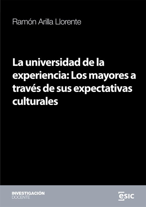 LA UNIVERSIDAD DE LA EXPERIENCIA LOS MAYORES A TRAVES DE SU (Paperback)