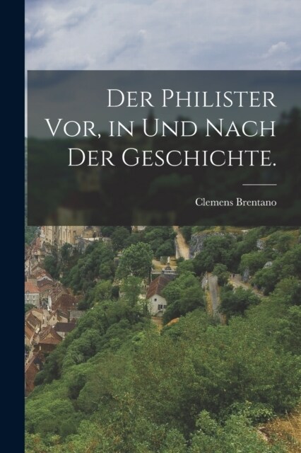 Der Philister vor, in und nach der Geschichte. (Paperback)