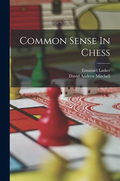 Common Sense In Chess (Paperback)