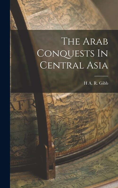 The Arab Conquests In Central Asia (Hardcover)