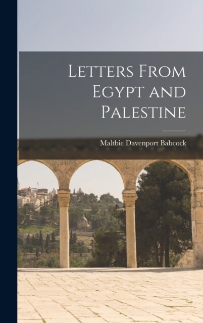 Letters From Egypt and Palestine (Hardcover)