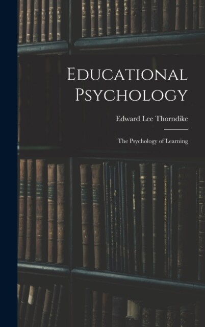Educational Psychology: The Psychology of Learning (Hardcover)