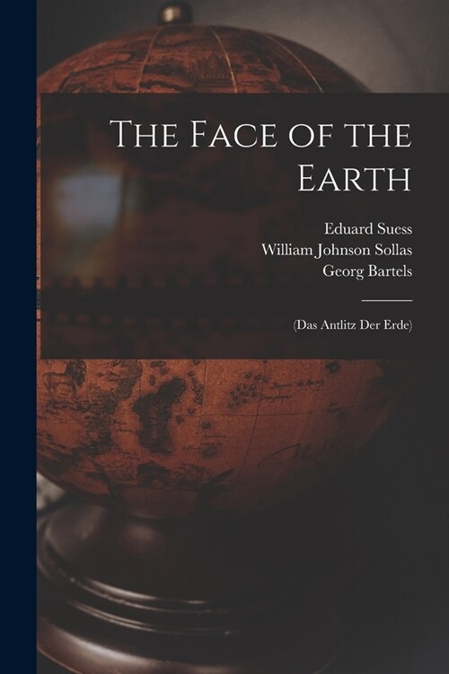 The Face of the Earth: (Das Antlitz Der Erde) (Paperback)