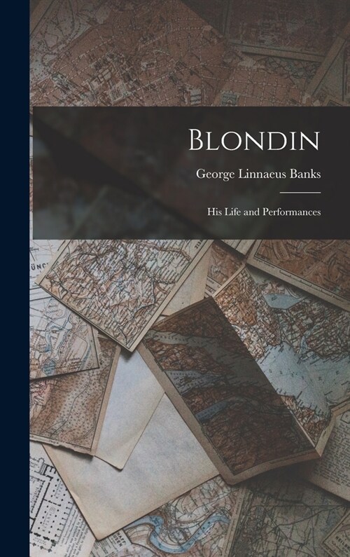 Blondin: His Life and Performances (Hardcover)