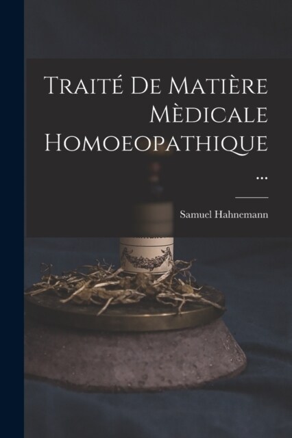 Trait?De Mati?e M?icale Homoeopathique ... (Paperback)