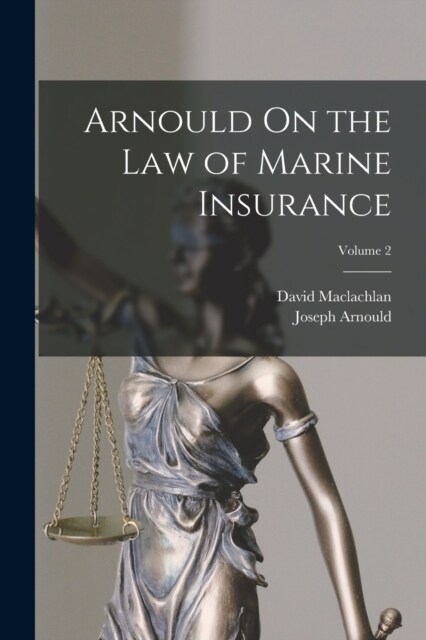 Arnould On the Law of Marine Insurance; Volume 2 (Paperback)