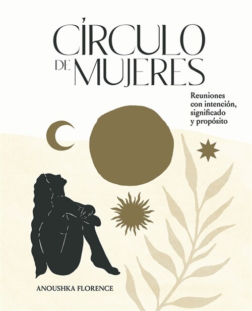 C?culo de Mujeres: Reuniones Con Intenci?, Significado Y Prop?ito (Hardcover)