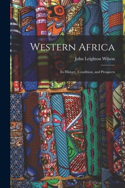 Western Africa: Its History, Condition, and Prospects (Paperback)