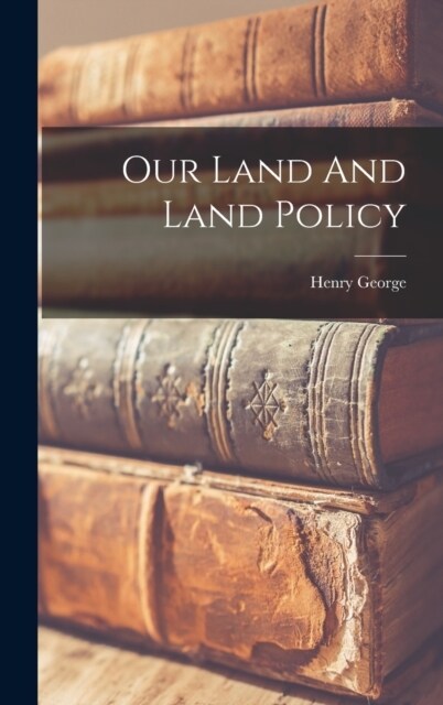 Our Land And Land Policy (Hardcover)