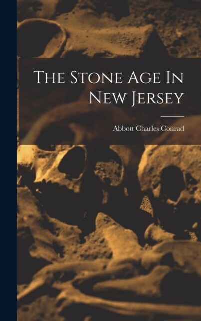 The Stone Age In New Jersey (Hardcover)