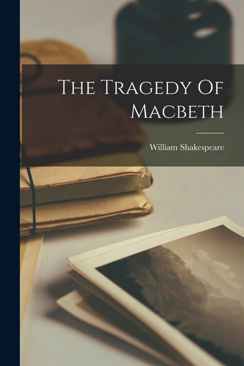 The Tragedy Of Macbeth (Paperback)