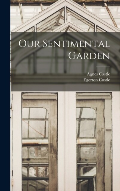 Our Sentimental Garden (Hardcover)