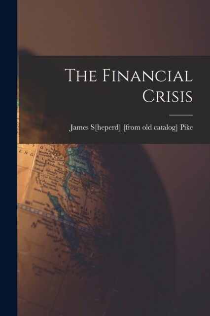 The Financial Crisis (Paperback)