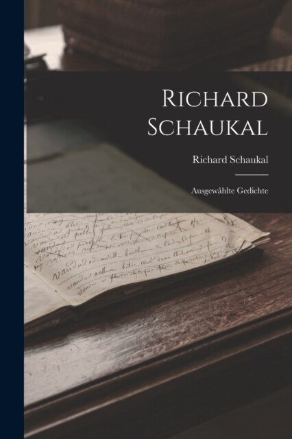 Richard Schaukal: Ausgew?lte Gedichte (Paperback)