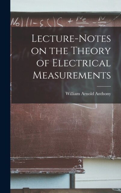 Lecture-Notes on the Theory of Electrical Measurements (Hardcover)