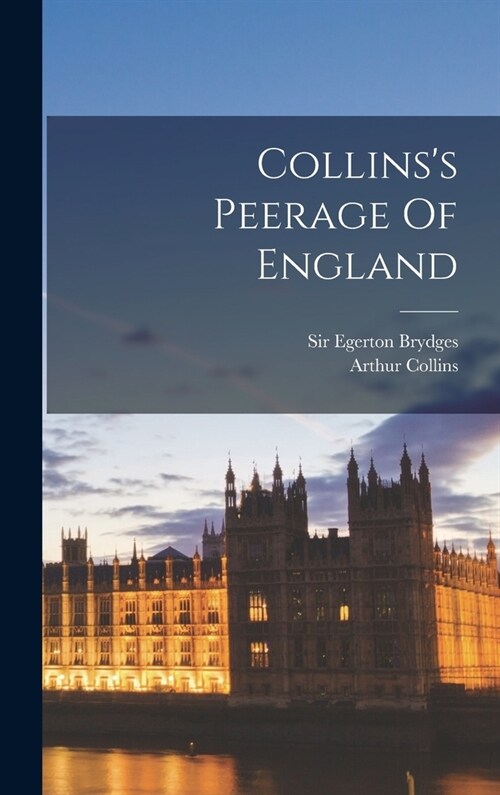 Collinss Peerage Of England (Hardcover)