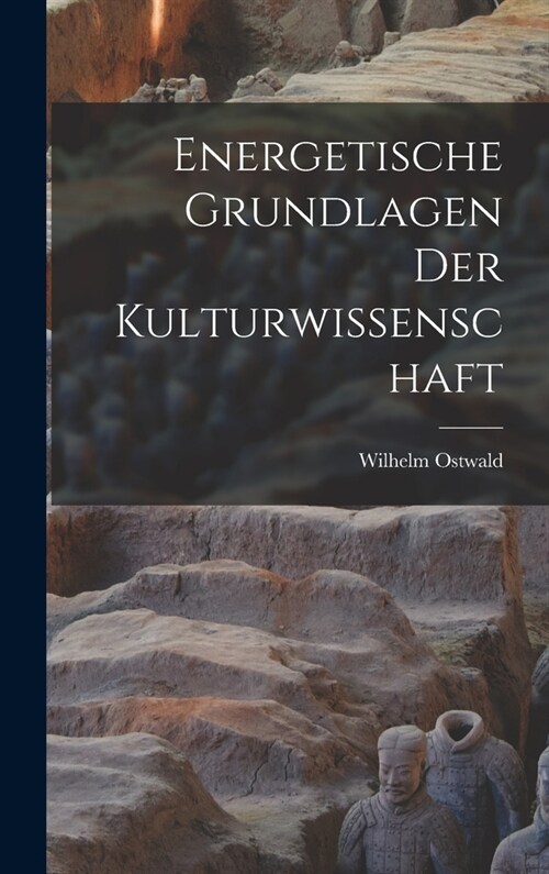 Energetische Grundlagen der Kulturwissenschaft (Hardcover)