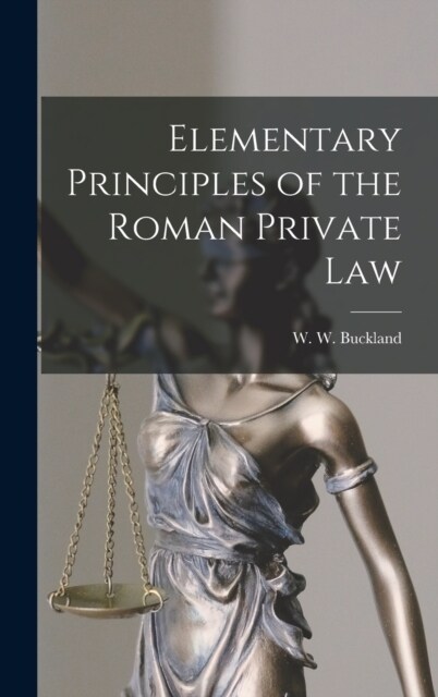 Elementary Principles of the Roman Private Law (Hardcover)