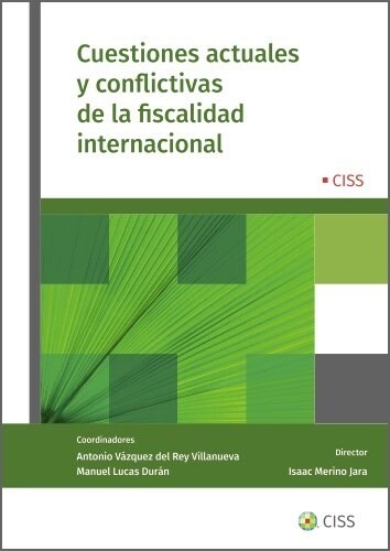 CUESTIONES ACTUALES Y CONFLICTIVAS DE LA FISCALIDAD INTERNACIONAL (Book)