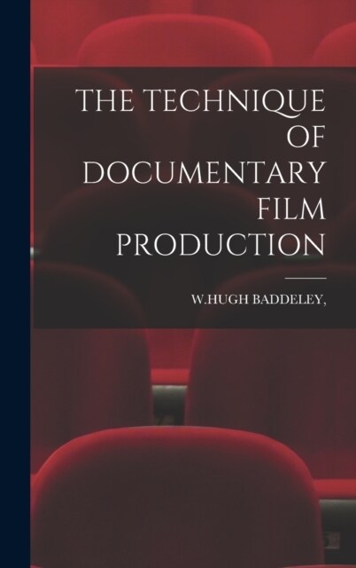 The Technique of Documentary Film Production (Hardcover)