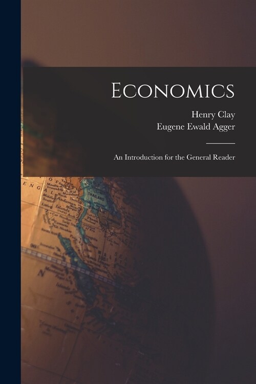 Economics: An Introduction for the General Reader (Paperback)