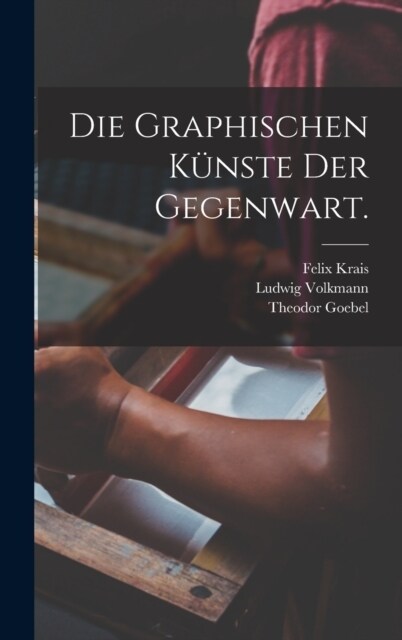 Die Graphischen K?ste der Gegenwart. (Hardcover)