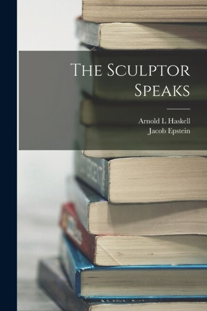 The Sculptor Speaks (Paperback)