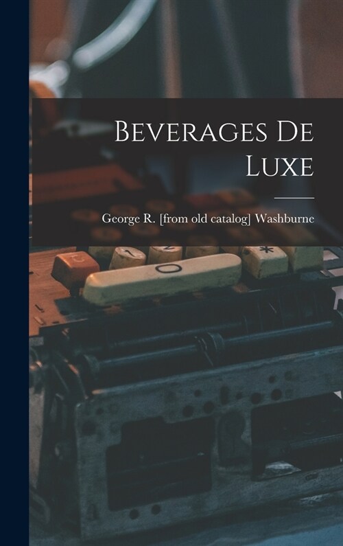 Beverages de Luxe (Hardcover)