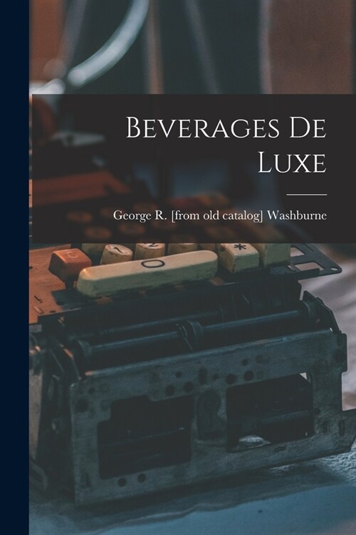 Beverages de Luxe (Paperback)